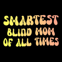 Smartest Blind Mom Of All Times Gift For The Visua Unisex Jogger | Artistshot