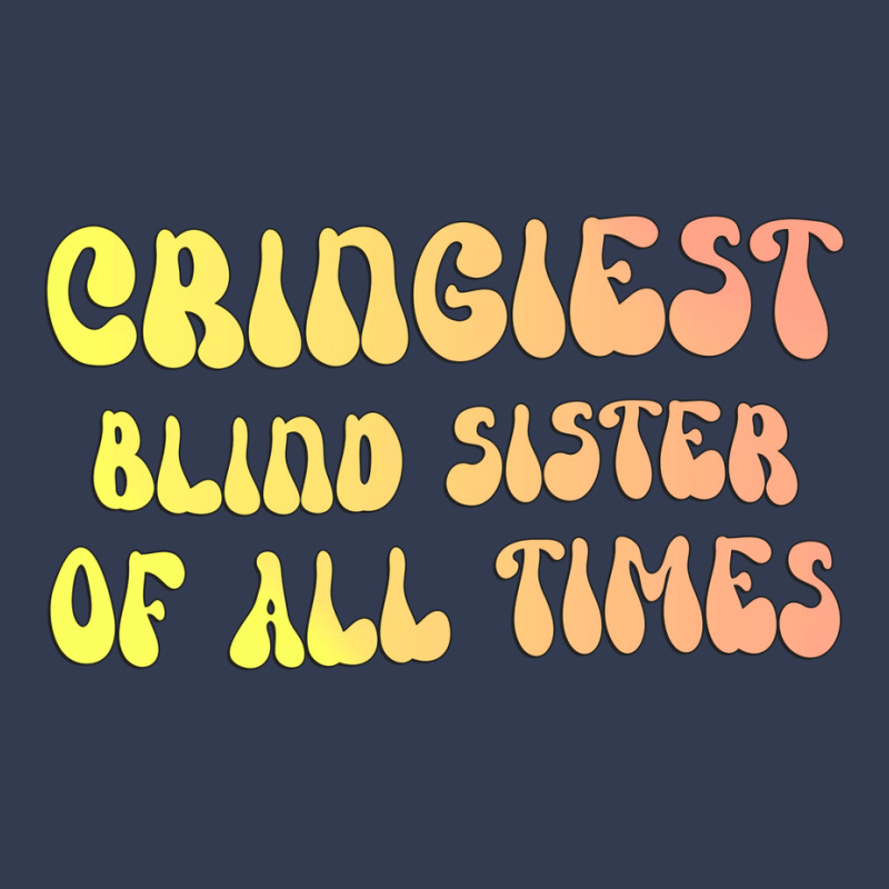 Cringiest Blind Sister Of All Times Gift For The V V-Neck Tee by klarieafcerf | Artistshot