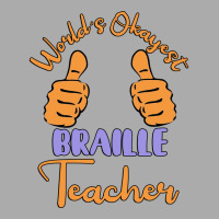 Worlds Okayest Braille Teacher Unique Gift For The T-shirt | Artistshot