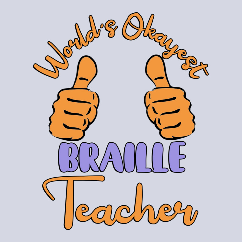 Worlds Okayest Braille Teacher Unique Gift For The Fleece Short | Artistshot