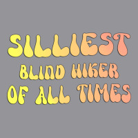 Silliest Blind Hiker Of All Times Gift For The Vis 3/4 Sleeve Shirt | Artistshot