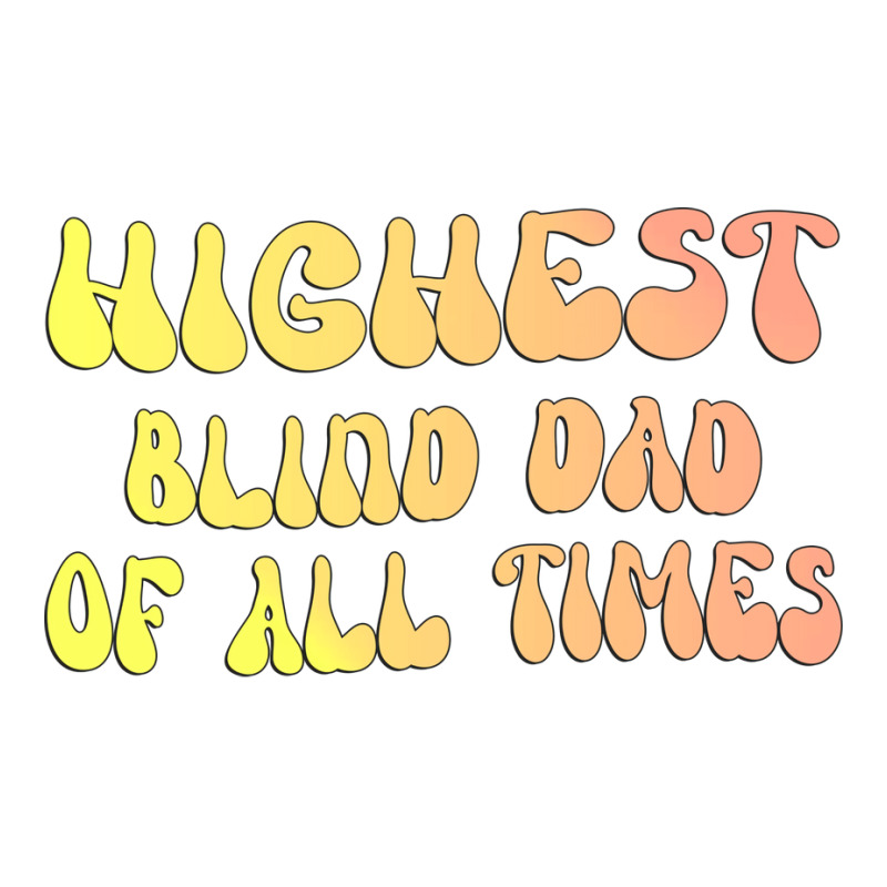 Highest Blind Dad Of All Times Gift For The Visual V-Neck Tee by klarieafcerf | Artistshot