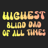 Highest Blind Dad Of All Times Gift For The Visual 3/4 Sleeve Shirt | Artistshot