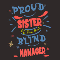 Proud Sister Of The Best Blind Manager Gift For Th Racerback Tank | Artistshot