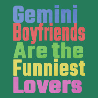 Gemini Boyfriends Are The Funniest Lovers Unique G T-shirt | Artistshot