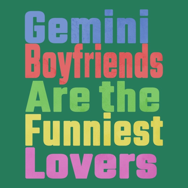 Gemini Boyfriends Are The Funniest Lovers Unique G T-Shirt by tchofskitio | Artistshot