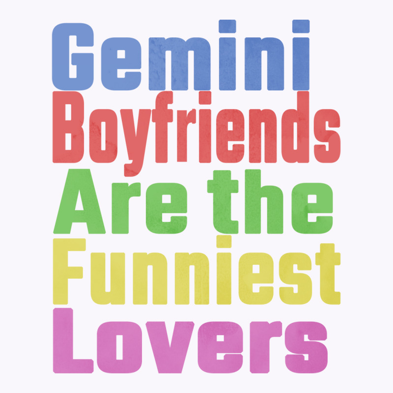 Gemini Boyfriends Are The Funniest Lovers Unique G Tank Top by tchofskitio | Artistshot