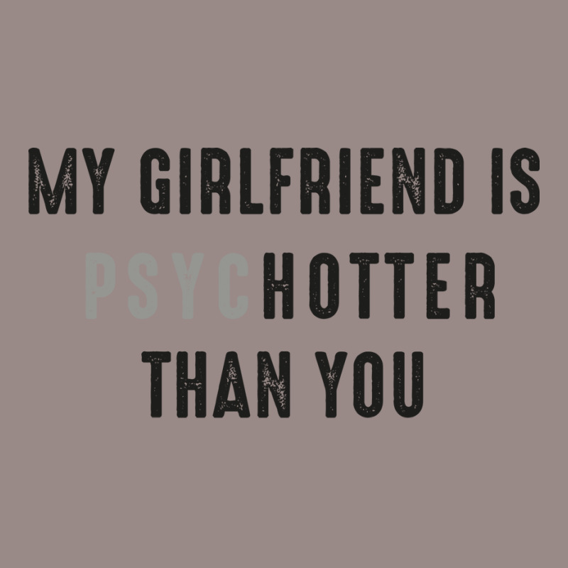 My Girlfriend Is Psychotter Than You Music (1) Vintage T-Shirt by tchofskitio | Artistshot