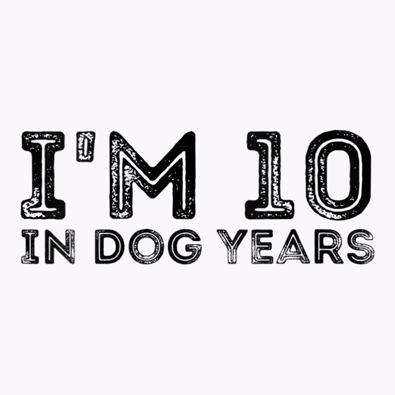 Womens I'm 10 In Dog Years Funny 70th Birthday V N Tank Top | Artistshot