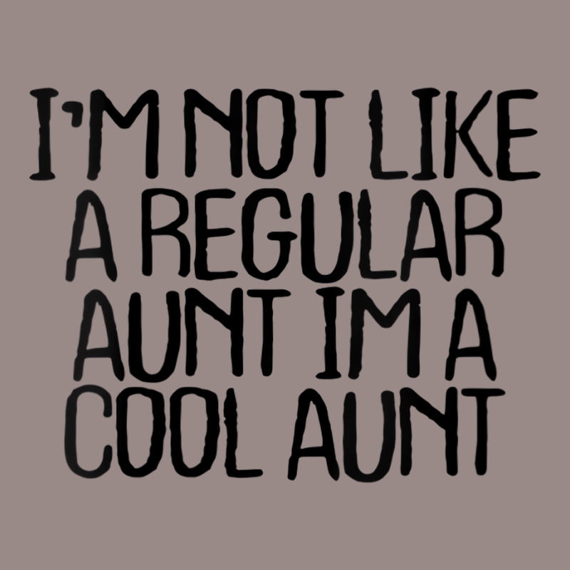 Womens I'm Not Like A Regular Aunt Im A Cool Aunt Vintage T-shirt | Artistshot