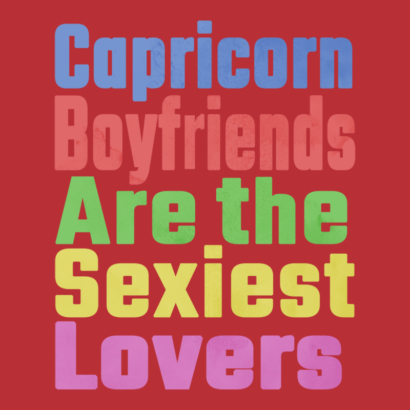 Capricorn Boyfriends Are The Sexiest Lovers Unique T-shirt | Artistshot