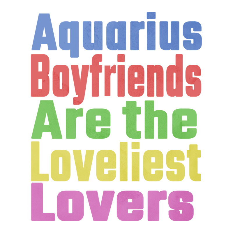 Aquarius Boyfriends Are The Loveliest Lovers Uniqu Crewneck Sweatshirt | Artistshot