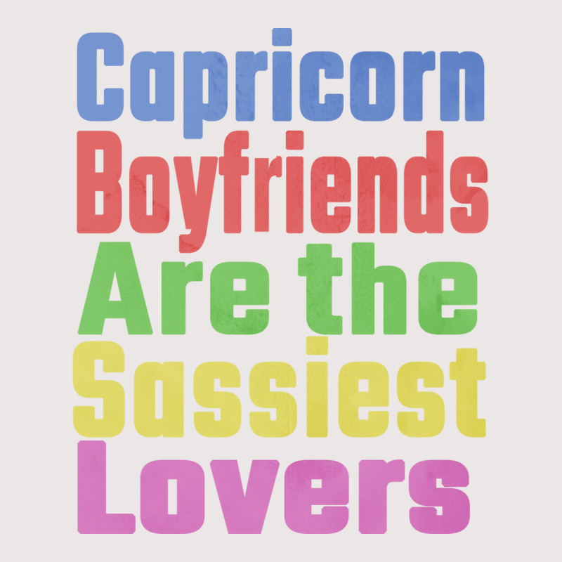 Capricorn Boyfriends Are The Sassiest Lovers Uniqu Pocket T-shirt | Artistshot