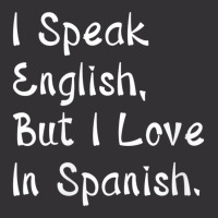 Womens I Speak English But I Love In Spanish V Nec Vintage Hoodie | Artistshot