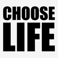 Slogan Choose Life Graphic T-shirt | Artistshot