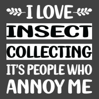 Funny People Annoy Me Insect Collecting Cute Vintage T-shirt | Artistshot