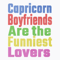 Capricorn Boyfriends Are The Funniest Lovers Uniqu T-shirt | Artistshot