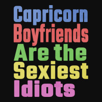 Capricorn Boyfriends Are The Sexiest Idiots Unique Crop Top | Artistshot