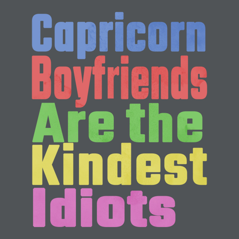 Capricorn Boyfriends Are The Kindest Idiots Unique Long Sleeve Shirts | Artistshot