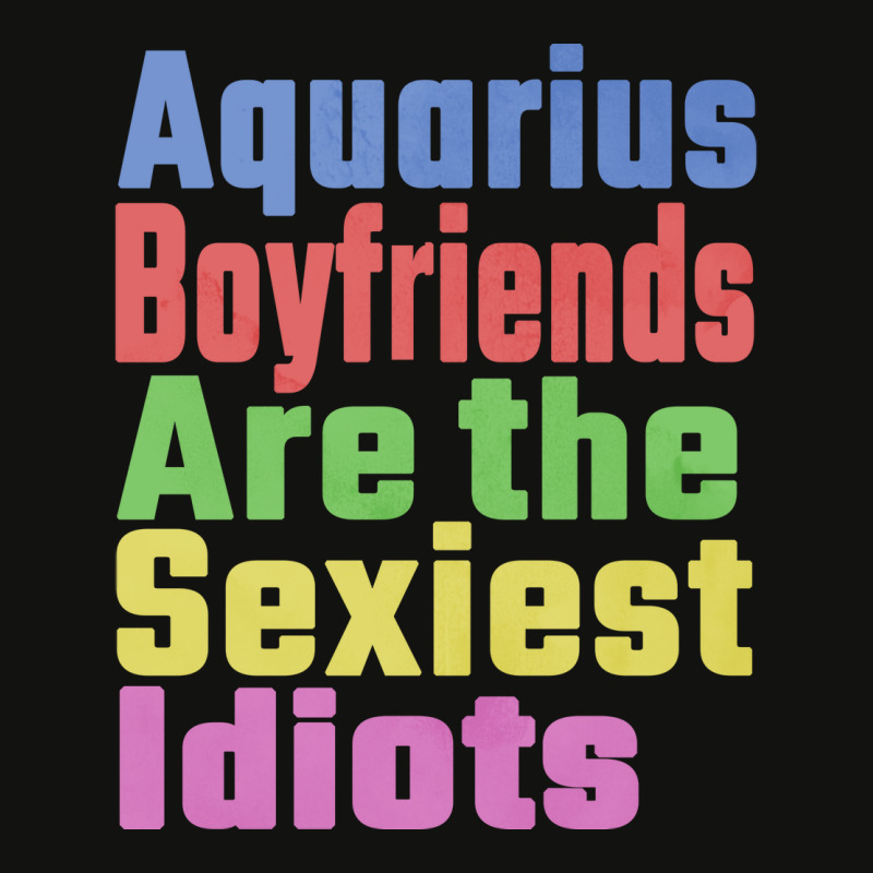 Aquarius Boyfriends Are The Sexiest Idiots Unique Scorecard Crop Tee by rutneenhil | Artistshot