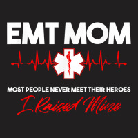 Emt Mom Emergency Medical Ems Paramedics Emr Gift T Shirt T-shirt | Artistshot