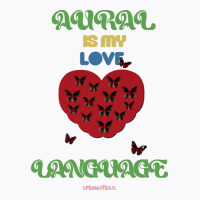 Aural Is My Love Language Blue (1) T-shirt | Artistshot