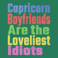 Capricorn Boyfriends Are The Loveliest Idiots Uniq T-shirt | Artistshot