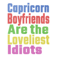 Capricorn Boyfriends Are The Loveliest Idiots Uniq V-neck Tee | Artistshot