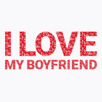 I Love My Boyfriend Travel (1) T-shirt | Artistshot