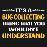 You Would Not Understand Bug Collecting Insect Ins Flannel Shirt | Artistshot