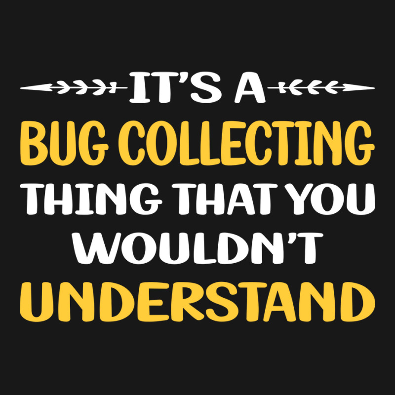 You Would Not Understand Bug Collecting Insect Ins Flannel Shirt | Artistshot