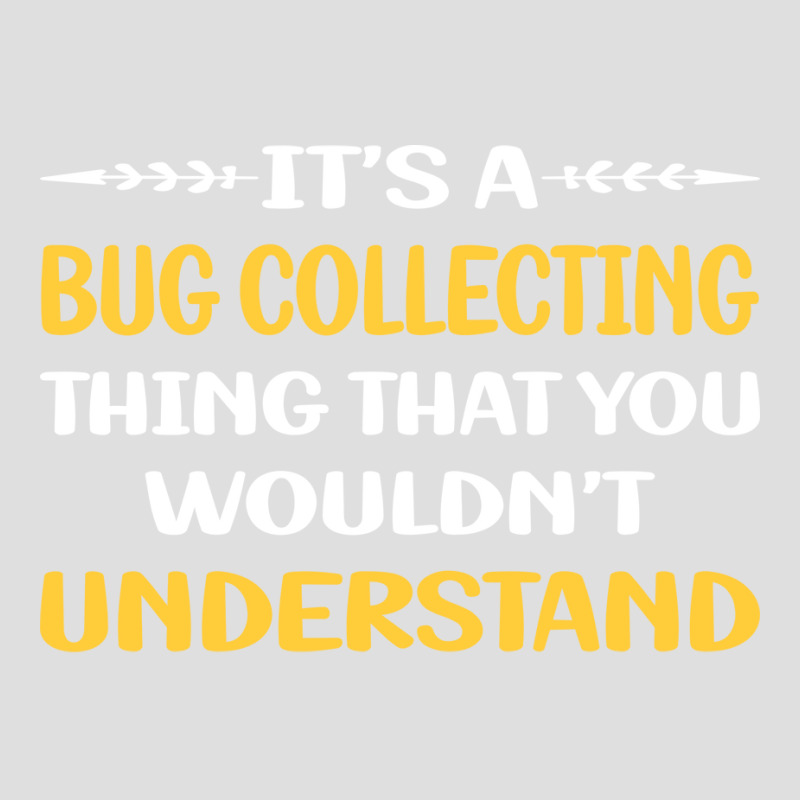 You Would Not Understand Bug Collecting Insect Ins V-neck Tee | Artistshot