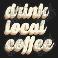 Drink Local Coffee Hoodie & Jogger Set | Artistshot