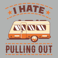 Funny Camping Retirement Gift I Hate Pulling Out B Zipper Hoodie | Artistshot