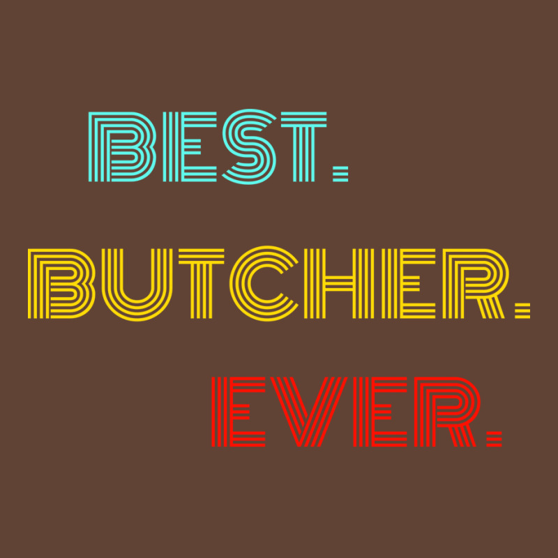 Best Butcher Ever With Vintage Retro Font T-shirt | Artistshot