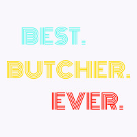 Best Butcher Ever With Vintage Retro Font Tank Top | Artistshot