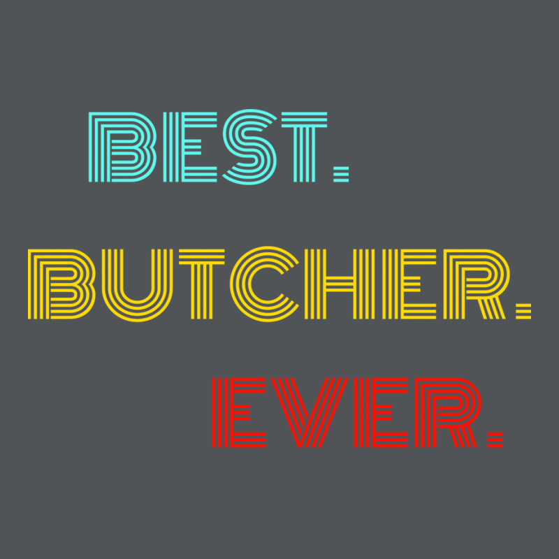 Best Butcher Ever With Vintage Retro Font Long Sleeve Shirts | Artistshot