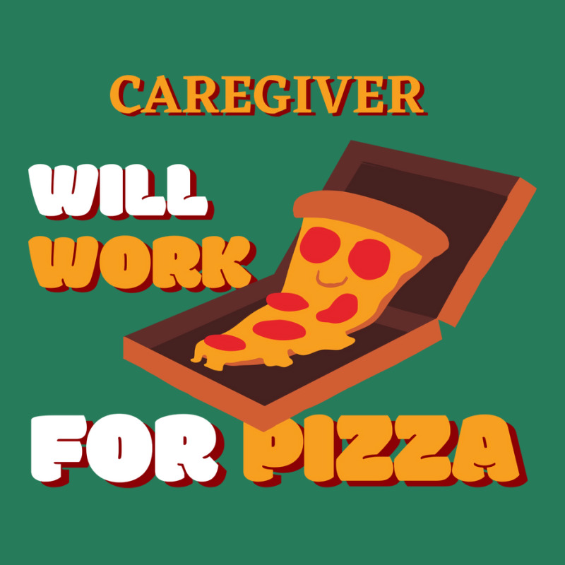 Caregiver Will Work For Pizza Blue T-shirt | Artistshot