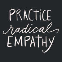 Practice Radical Empathy Positivity Feminist Empat Crewneck Sweatshirt | Artistshot