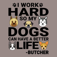 Butcher Dog Love Quotes Work Hard Dogs Lover Music Vintage T-shirt | Artistshot