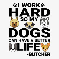 Butcher Dog Love Quotes Work Hard Dogs Lover Music Champion Hoodie | Artistshot