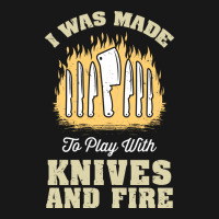 I Was Made To Play With Knives And Fire Travel Flannel Shirt | Artistshot