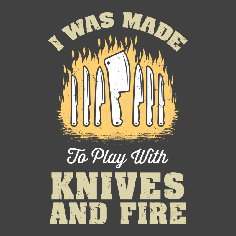 I Was Made To Play With Knives And Fire Travel Vintage T-Shirt by blumenrubanq | Artistshot