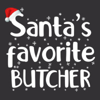 Santas Favorite Butcher Funny Christmas Saying Gir Vintage Short | Artistshot