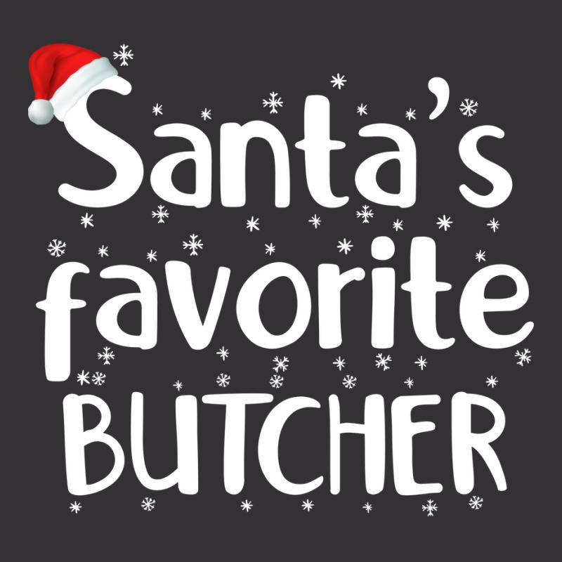 Santas Favorite Butcher Funny Christmas Saying Gir Vintage Short | Artistshot