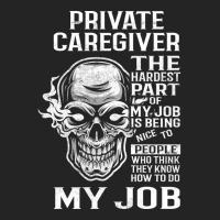 Private Caregiver T  The Hardest Part Gift Item Te 3/4 Sleeve Shirt | Artistshot