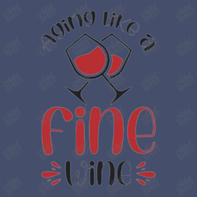 Aging Like A Fine Wine - Funny Wine Quote Vintage Short | Artistshot