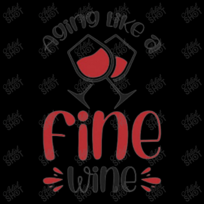 Aging Like A Fine Wine - Funny Wine Quote Unisex Jogger | Artistshot