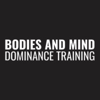 Bodies And Mind Dominance Training Tank Top T-shirt | Artistshot