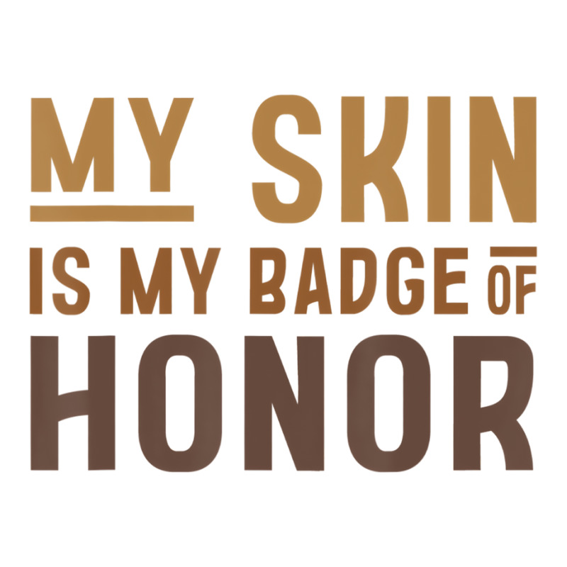 My Skin Is My Badge Of Honor   Black History Month Crewneck Sweatshirt | Artistshot